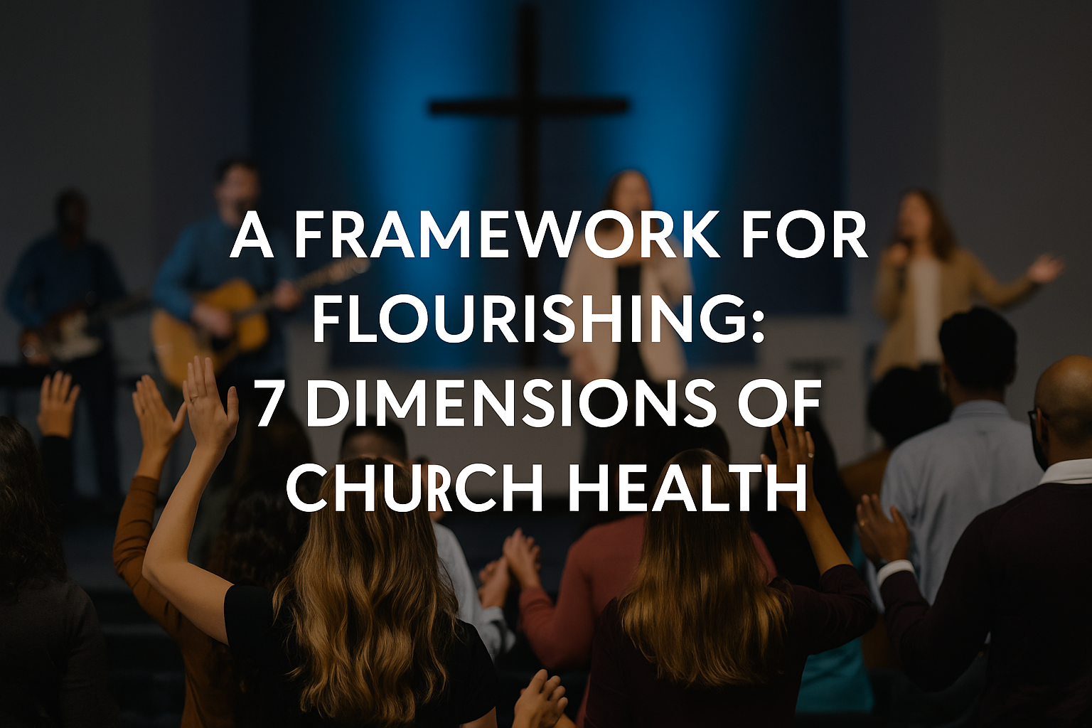 Church flourishing in worship as part of a health framework.
