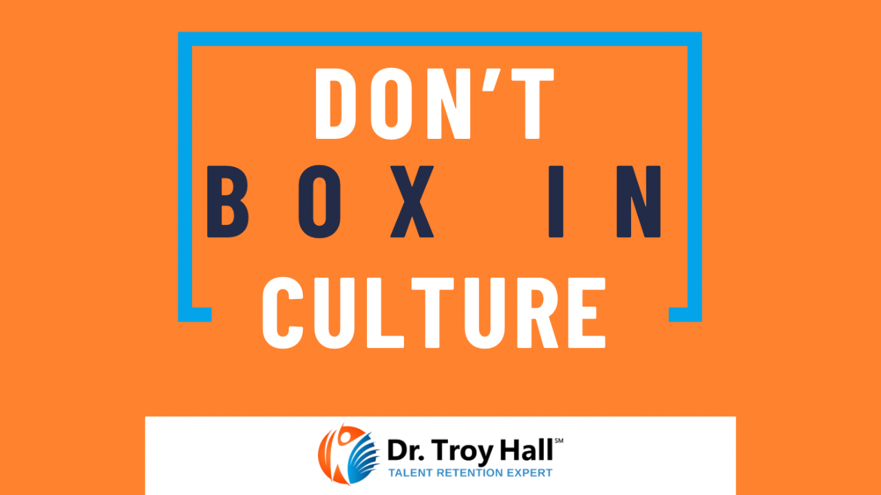 Don’t Box In Workplace Culture
