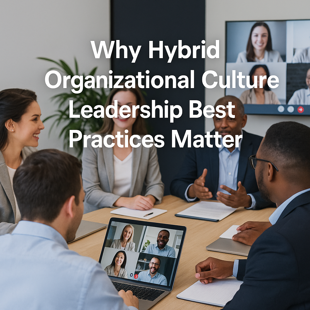 Hybrid organizational culture with in-person and remote collaboration