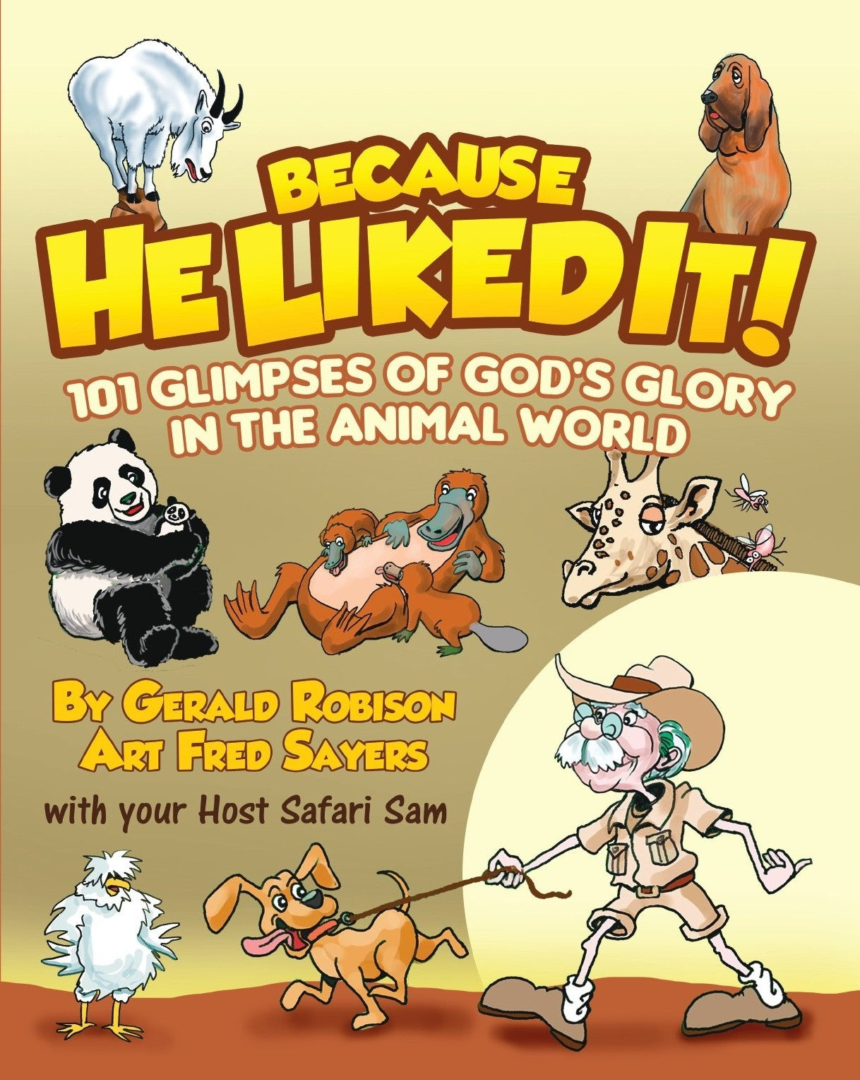 101 Glimpses of God's Glory in the Animal World: Because He Liked It Series