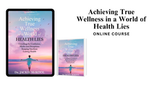 Achieving True Wellness in a World of Health Lies Online Course