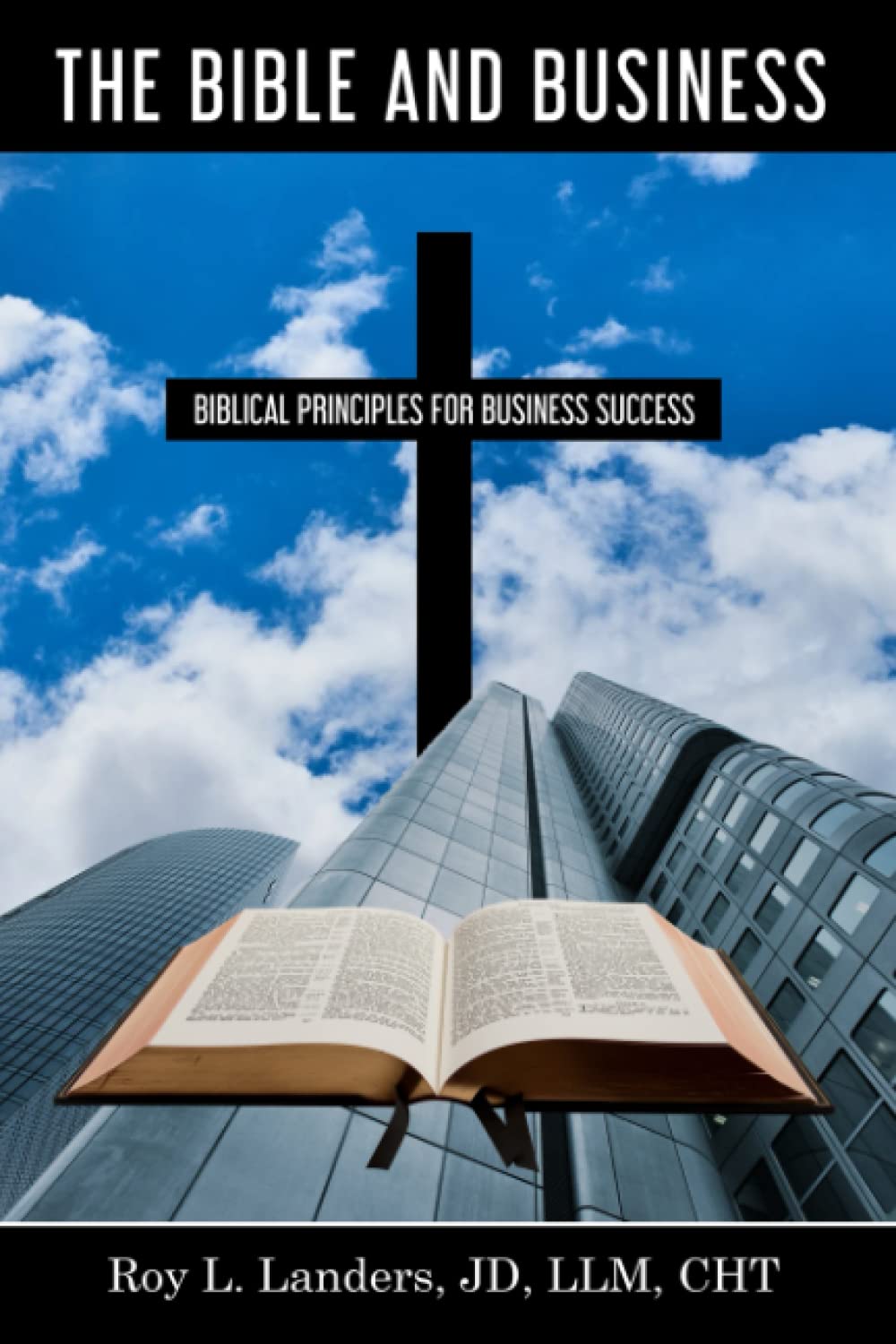 The Bible and Business: Biblical Principles for Business Success