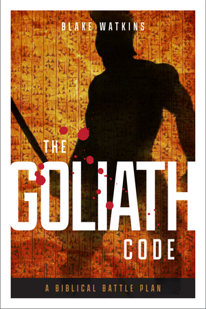 The Goliath Code: A Biblical Battle Plan For Defeating Any Giant