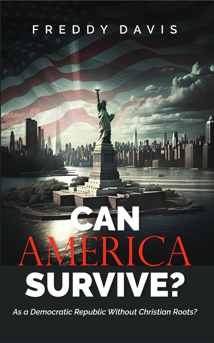 Can America Survive ...: As a Democratic Republic Without Christian Roots?