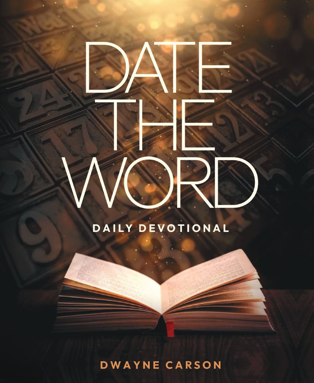 Date the Word Daily Devotional by Dwayne Carson - Scripture Memory System for Christians