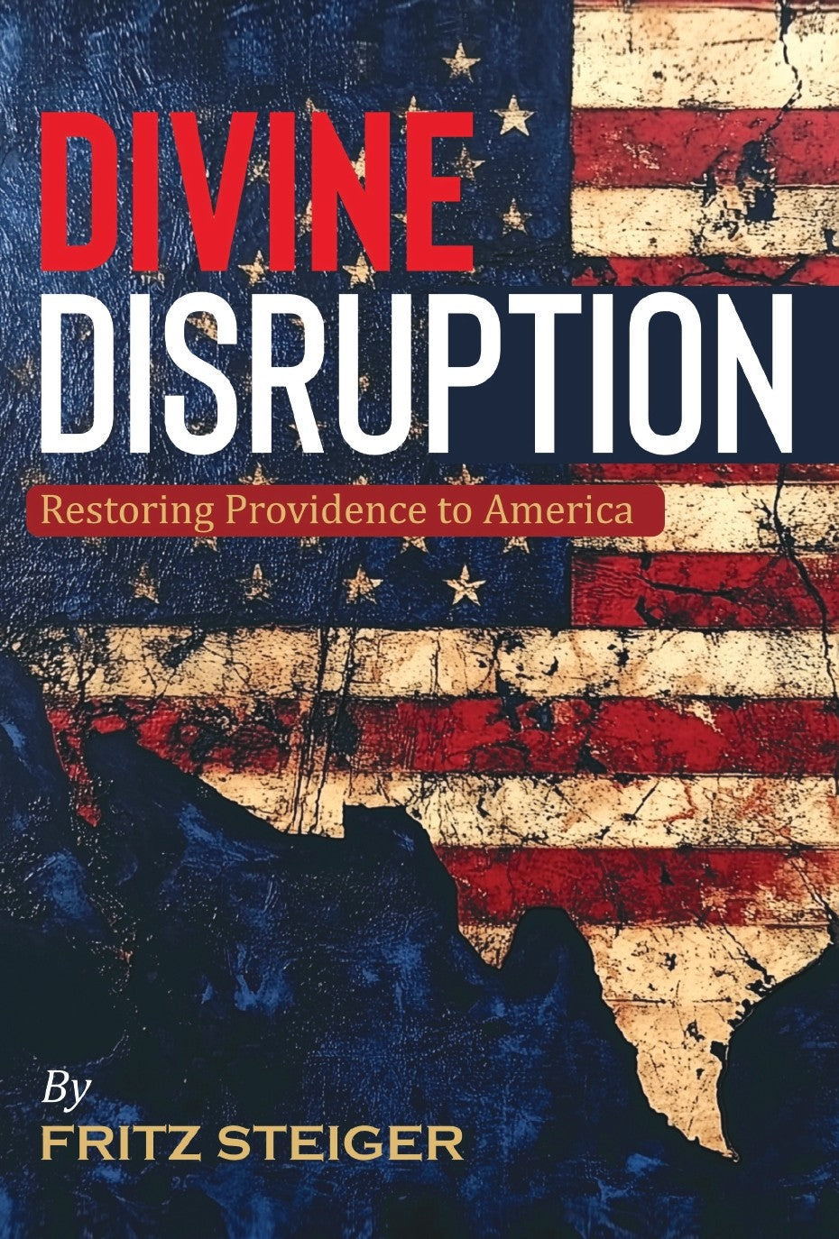 Divine Disruption: Restoring Providence to America