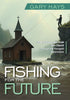 Fishing for the Future: How to Anchor and Grow Your Church Through the Youngest Generations
