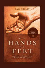 Cover of His Hands My Feet by Gail Okuley – Christian book on obedience, calling, and Kingdom action.
