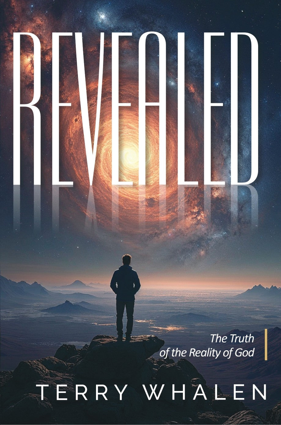 Terry Whalen's book entitled REVEALED: The Truth of the Reality of God