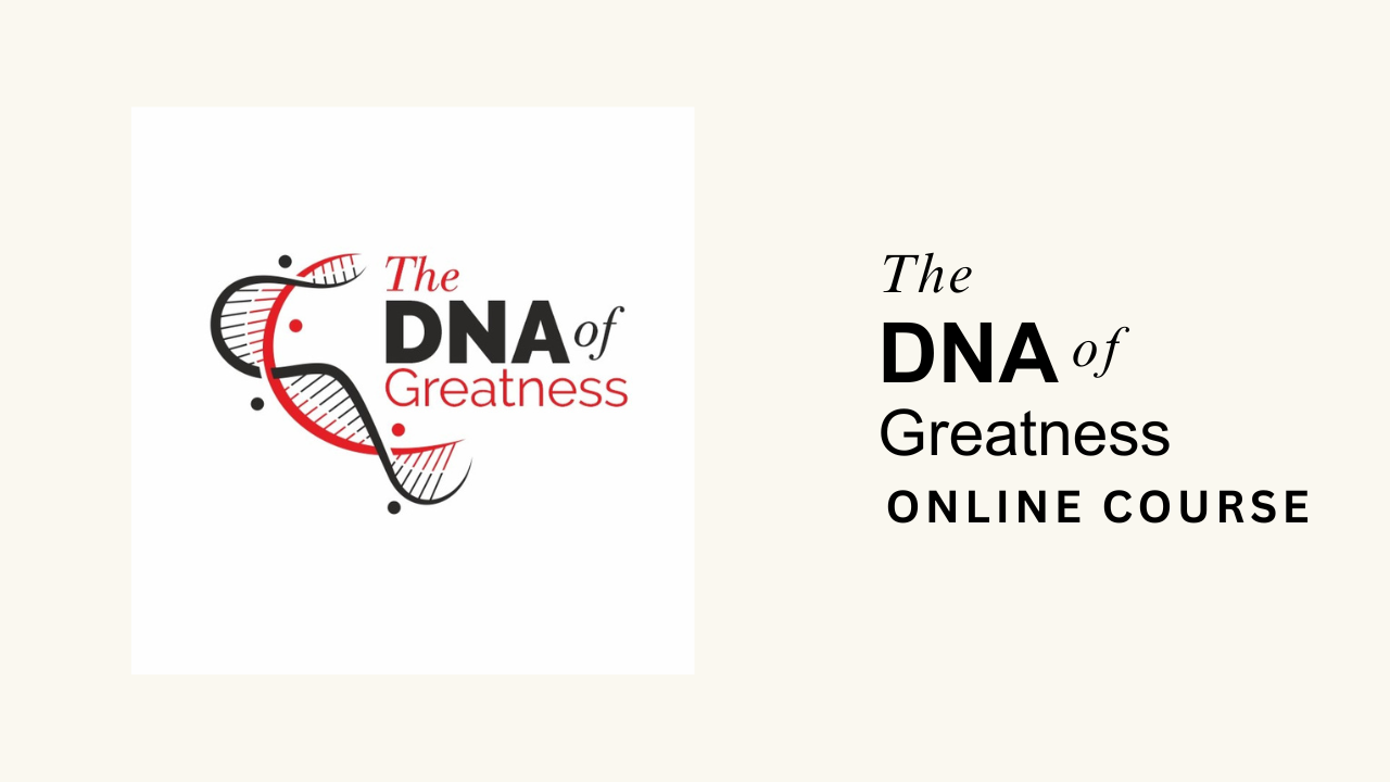 The DNA of Greatness Online Course
