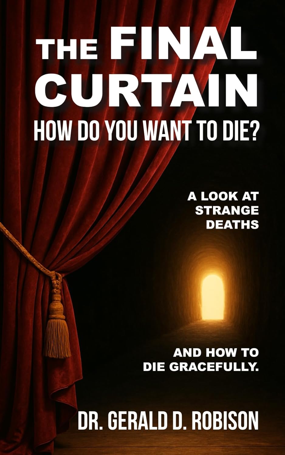 The Final Curtain: How Do You Want to Die?