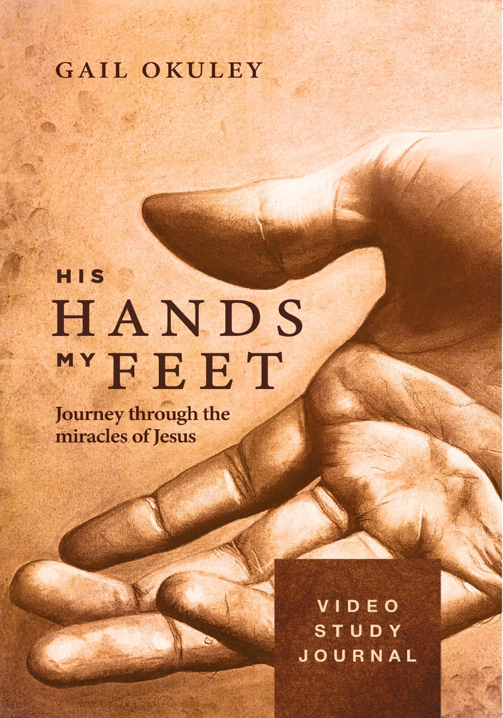 His Hands My Feet Study Journal: Journey through the Miracles of Jesus