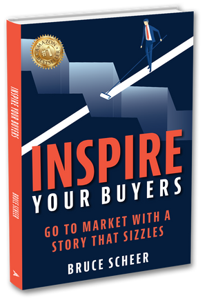 Inspire Your Buyers: Go to Market with a Story That Sizzles