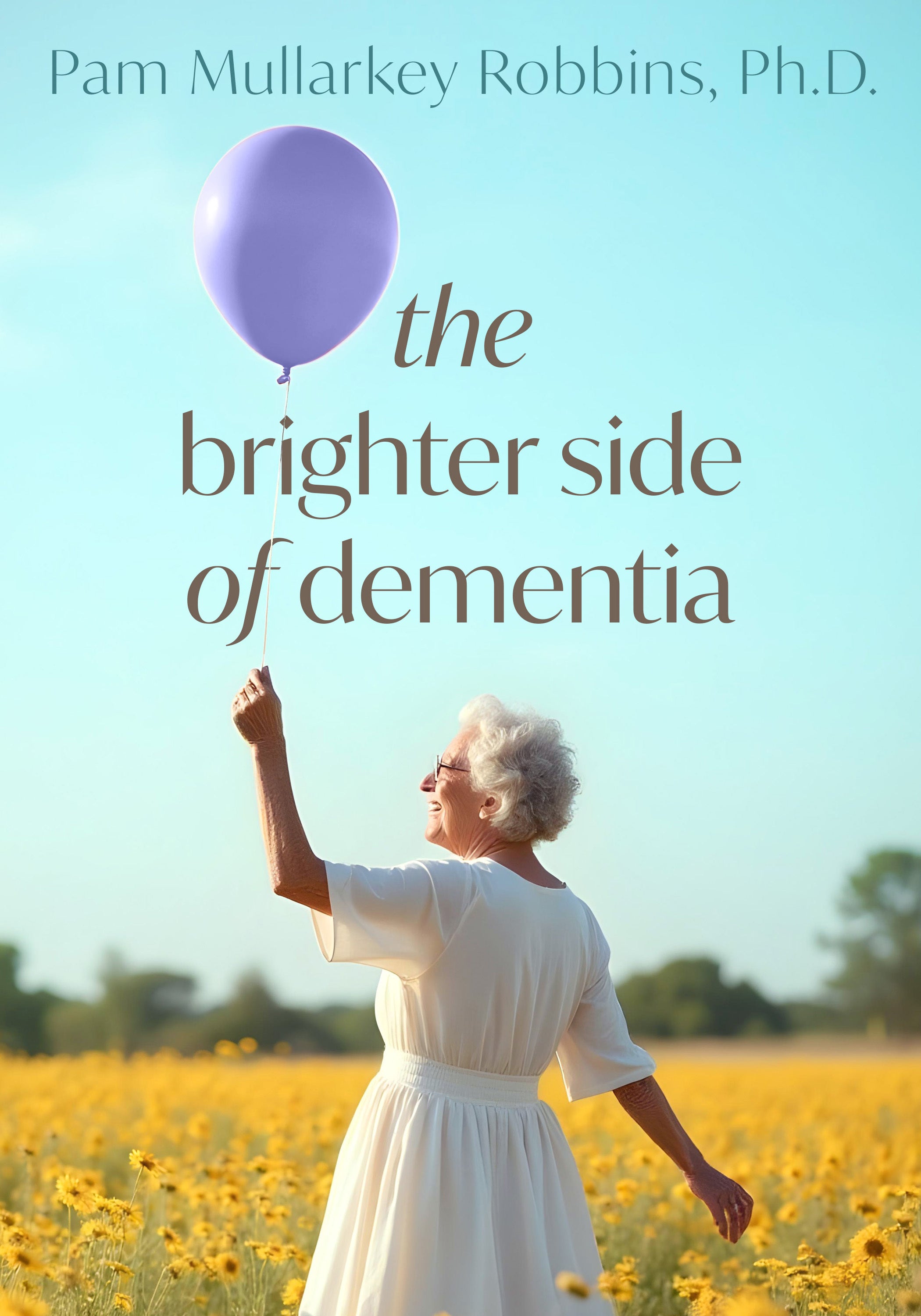 The Brighter Side of Dementia