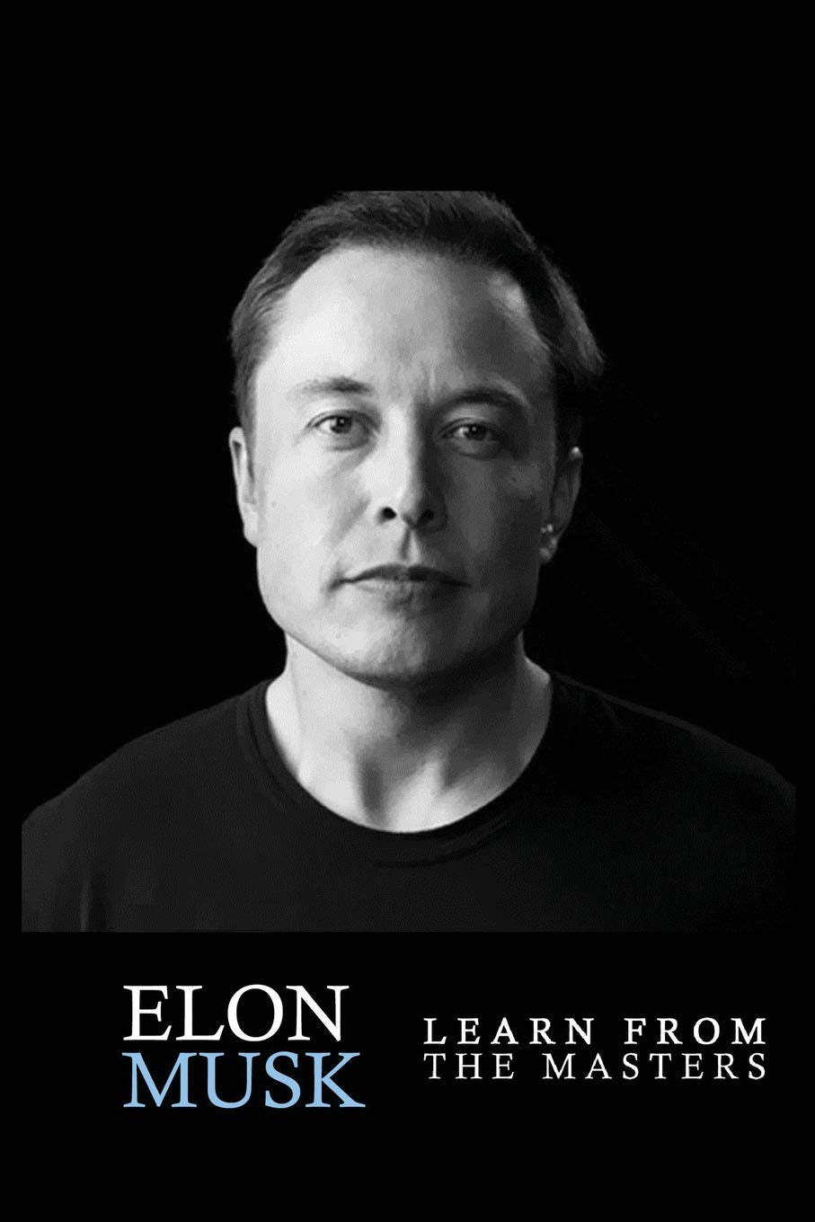 Elon Musk: Learn From The Masters