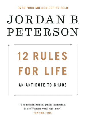 12 Rules for Life: An Antidote to Chaos