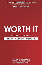 Worth It: Business Leaders: Ready. Execute. Deliver.