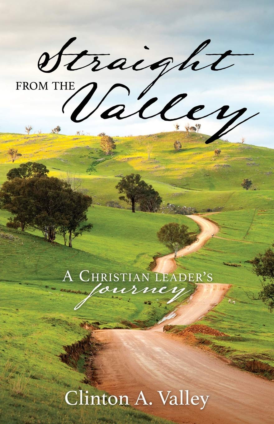 Straight from the Valley: A Christian Leader's Journey