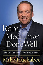 Rare, Medium or Done Well: Make the Most of Your Life