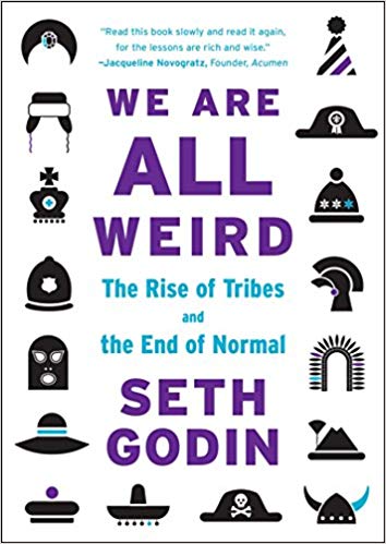 We Are All Weird: The Rise of Tribes and the End of Normal