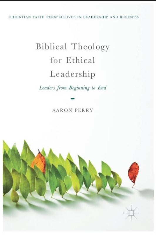 Biblical Theology For Ethical Leadership