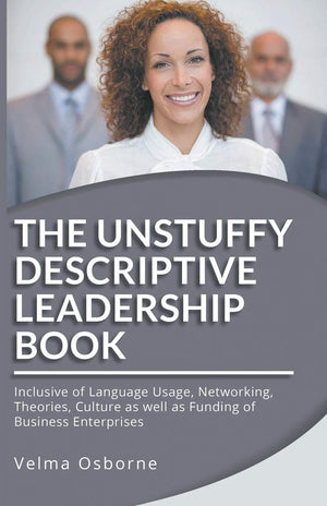 The Unstuffy Descriptive Leadership Book - Revised Edition