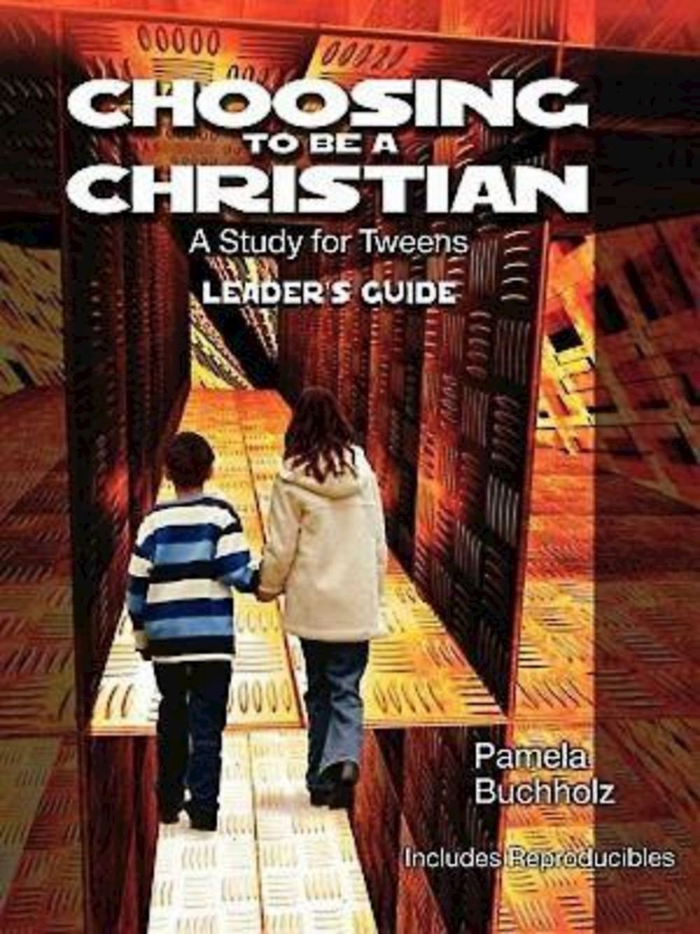 Choosing To Be A Christian: A Study For Tweens