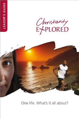 Christianity Explored Leaders Guide: One Life, What's It All About? ( Christianity Explored )