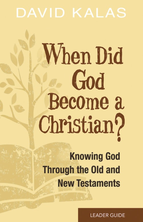When Did God Become a Christian? Leader Guide