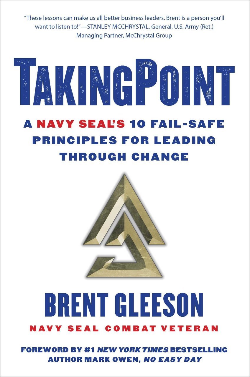 TakingPoint: A Navy SEAL's 10 Fail Safe Principles For