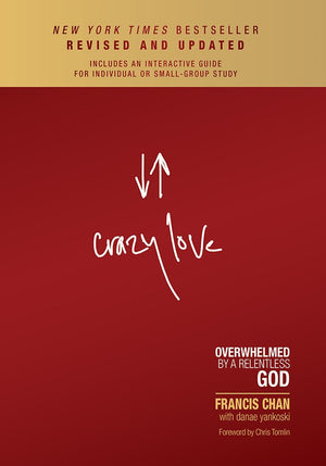 Crazy Love: Overwhelmed by a Relentless God