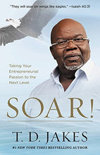 Soar!: Build Your Vision from the Ground Up