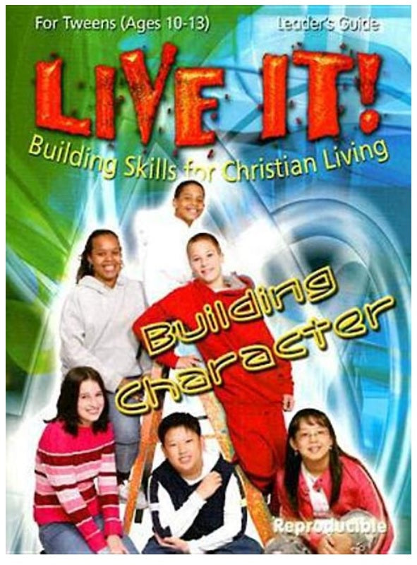 Live It! Building Character For Tweens
