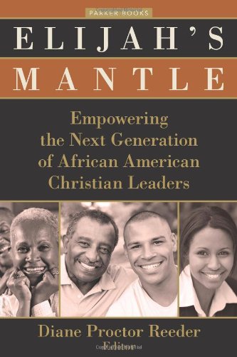 Elijah's Mantle: Empowering the Next Generation of African American Christian Leaders