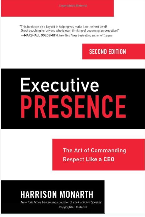 Executive Presence, Second Edition: The Art of Commanding Respect Like a CEO