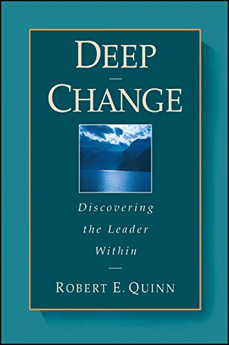 Deep Change: Discovering The Leader Within (Jossey-Bass Business & Management)