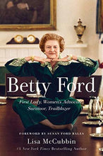 Betty Ford: First Lady, Women's Advocate, Survivor, Trailblazer