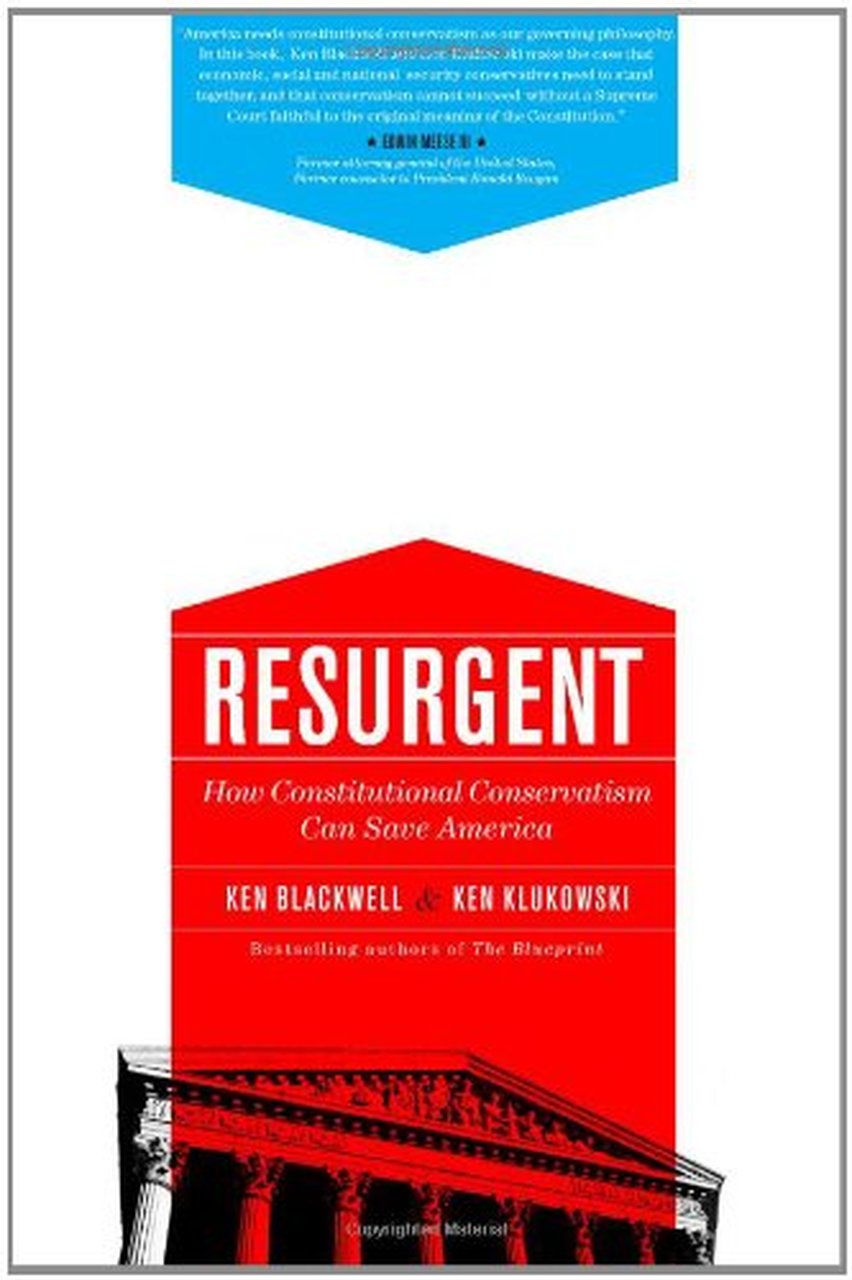 Resurgent: How Constitutional Conservatism Can Save America