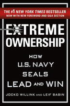 Extreme Ownership: How U.S. Navy SEALs Lead