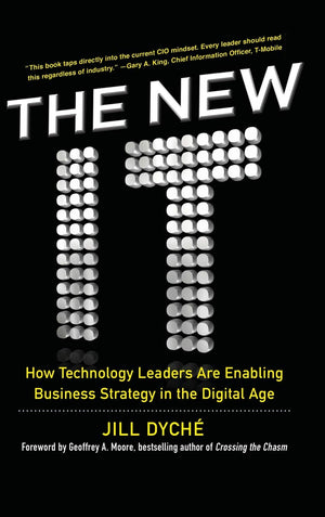 The New It: How Technology Leaders Are Enabling Business Strategy In The Digital Age