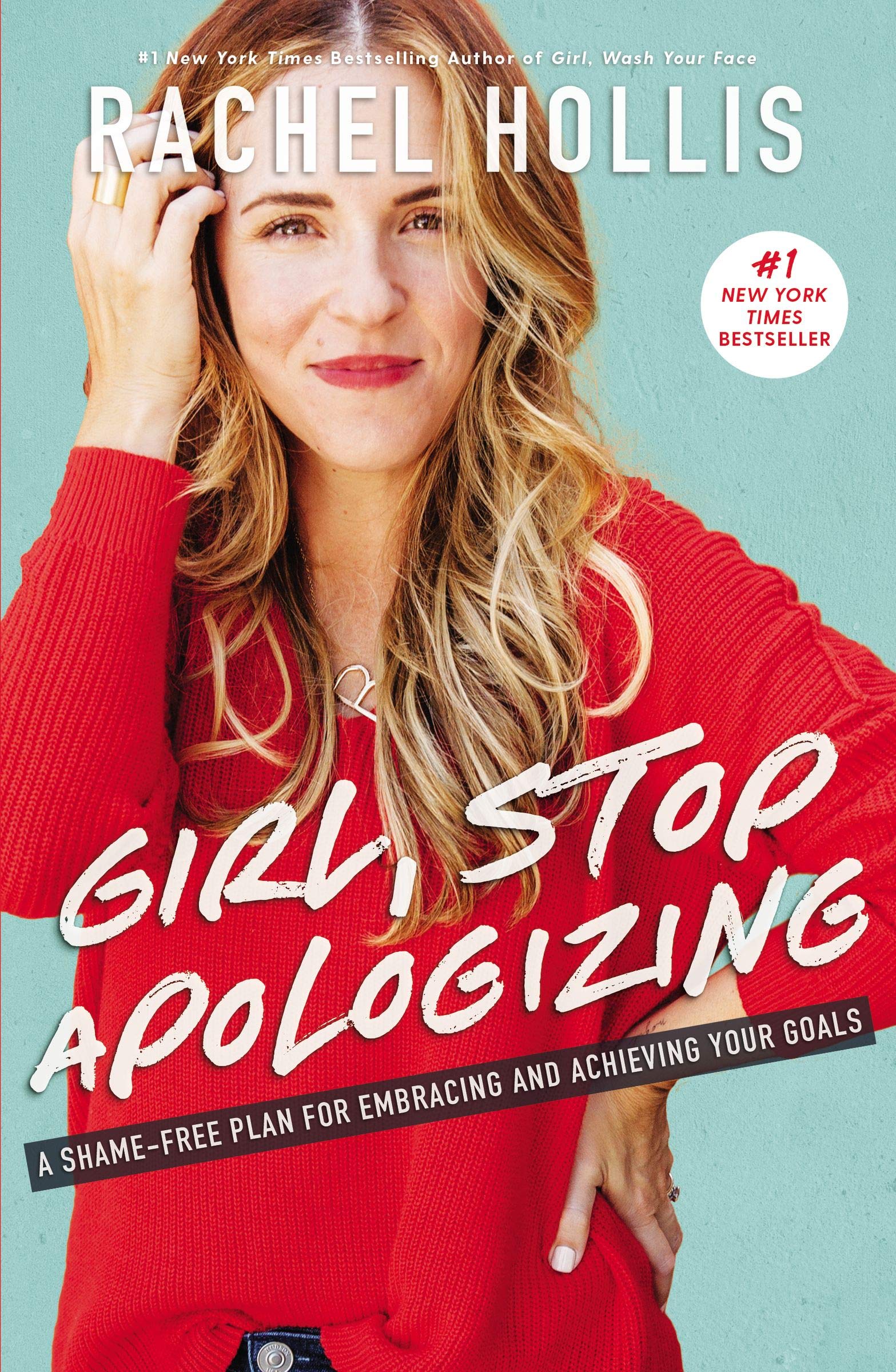 Girl, Stop Apologizing: A Shame-Free Plan for Embracing