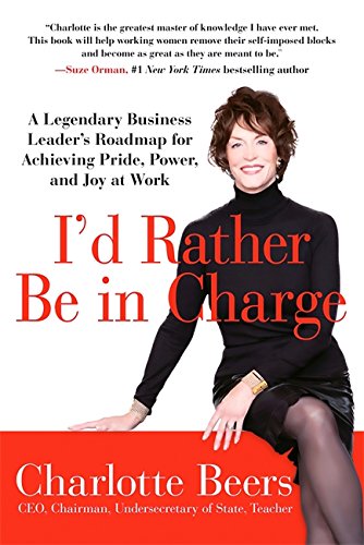 I'd Rather Be in Charge: A Legendary Business Leader's