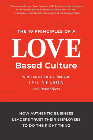 The 10 Principles Of A Love-Based Culture