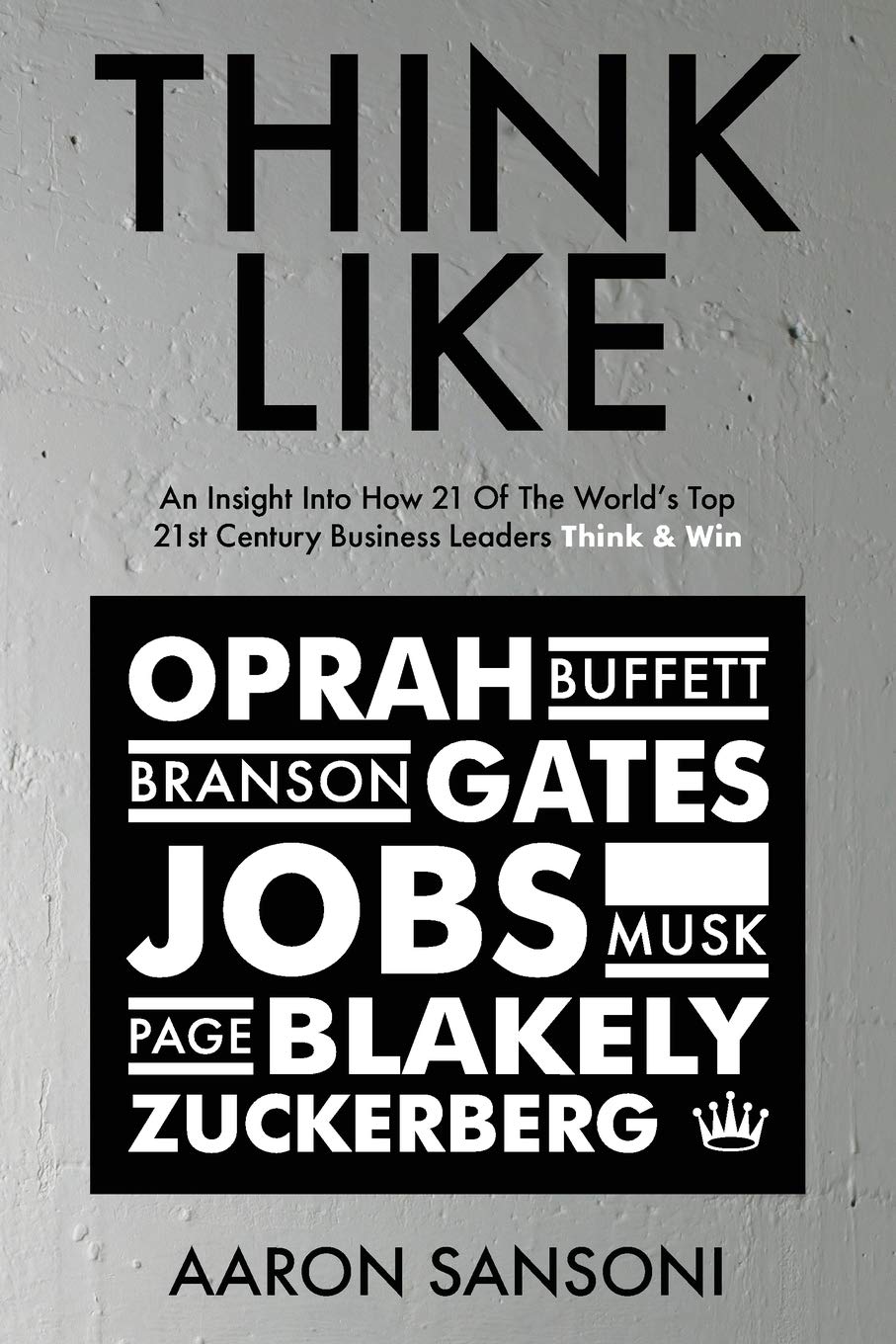 Think Like: An Insight Into How 21 of the World's Top