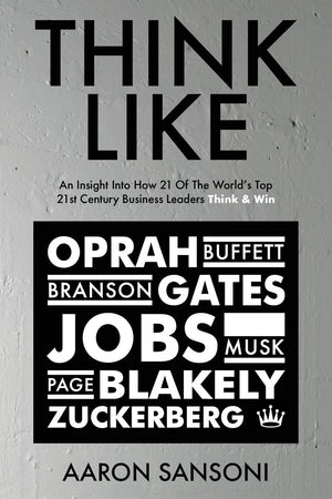 Think Like: An Insight Into How 21 of the World's Top