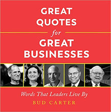 Great Quotes for Great Businesses: Words That Leaders Live by (Trade)