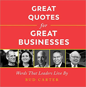 Great Quotes for Great Businesses: Words That Leaders Live by (Trade)