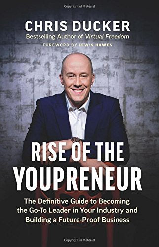 Rise Of The Youpreneur: The Definitive Guide To Becoming The Go-To Leader