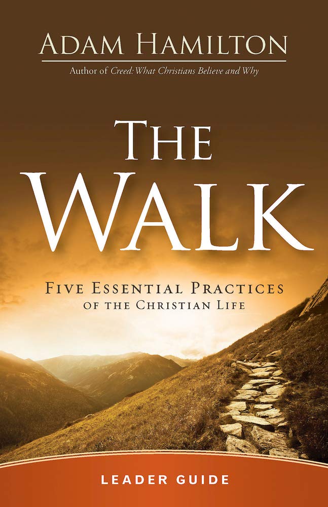 The Walk Leader Guide: Five Essential Practices of the Christian Life ( Walk )