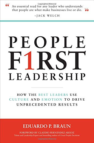 People First Leadership: How the Best Leaders Use Culture and Emotion to Drive Unprecedented Results